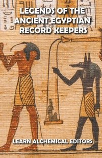 bokomslag Legends of the Ancient Egyptian Record Keepers