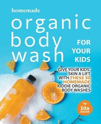 Homemade Organic Body Wash for Your Kids 1