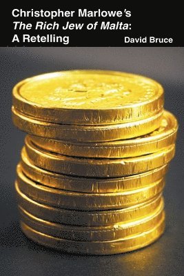 David Bruce - Christopher Marlowe's The Rich Jew of Malta, Häftad