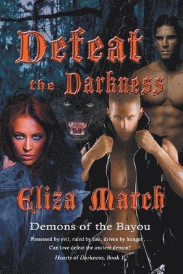 Eliza March - Defeat the Darkness, Häftad