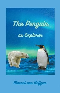 bokomslag Penguin as Explorer