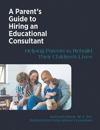 bokomslag A Parent's Guide to Hiring an Educational Consultant
