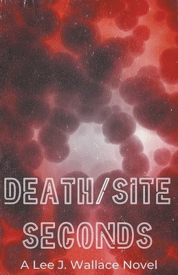 Lee Wallace - Death/Site, Häftad