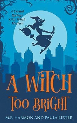 Paula Lester, M E Harmon, M. E. Harmon, M.E. Harmon - Witch Too Bright, Häftad