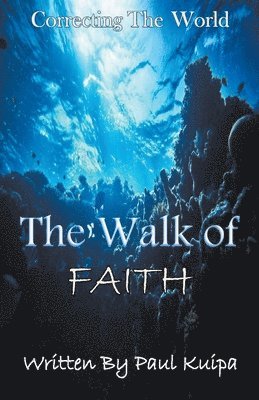 The Walk Of Faith 1