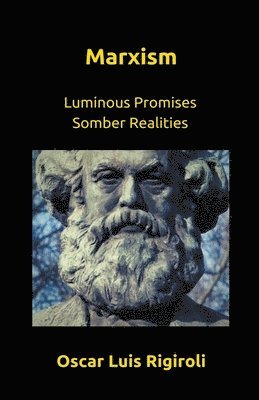 Marxism- Luminous Promises Somber Realities
