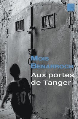 Mois Benarroch - Aux portes de Tanger, Häftad