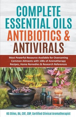 Complete Essential Oil Antibiotics & Antivirals 1