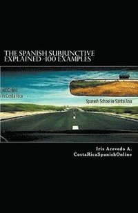bokomslag The Spanish Subjunctive Explained- Over 100 examples