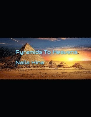 bokomslag Pyramids To Heavens
