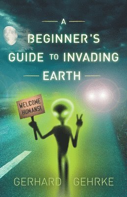 A Beginner's Guide to Invading Earth 1