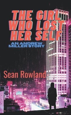 Sean Rowland - Girl Who Lost Her Self, Häftad