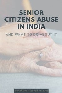 bokomslag Senior Citizens Abuse in India
