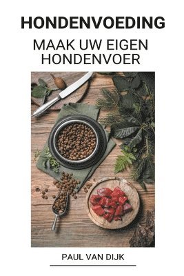 bokomslag Hondenvoeding (Maak uw eigen hondenvoer)