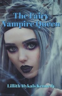 bokomslag The Fairy Vampire Queen