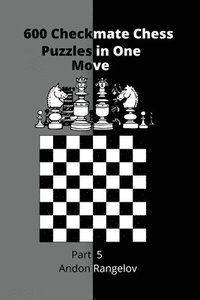 bokomslag 600 Checkmate Chess Puzzles in One Move, Part 5