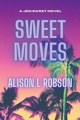 Alison L Robson - Sweet Moves, Häftad