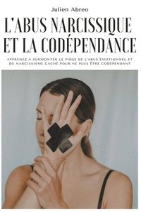 bokomslag L'abus narcissique et la codpendance