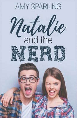 Amy Sparling - Natalie and the Nerd, Häftad