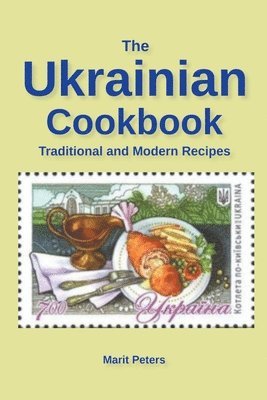 The Ukrainian Cookbook Traditional and Modern Recipes 1