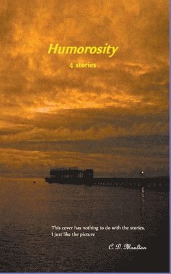 C D Moulton, C. D. Moulton - Humorosity, Häftad