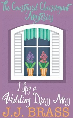 J J Brass, J. J. Brass, J.J. Brass - I Spy a Wedding Dress Mess, Häftad