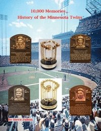 bokomslag 10,000 Memories...History of the Minnesota Twins