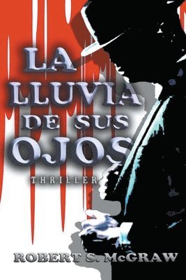 Robert S McGraw - lluvia de sus ojos, Häftad