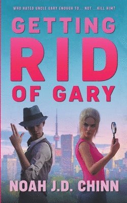 J D Chinn Noah - Getting Rid of Gary, Häftad