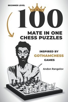 100 Mate in One Chess Puzzles, Inspired by Levy Rozman Games 1