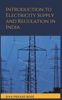 bokomslag Introduction to Electricity Supply and Regulation in India