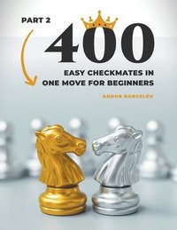 bokomslag 400 Easy Checkmates in One Move for Beginners, Part 2
