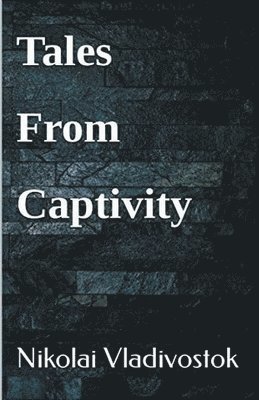 bokomslag Tales From Captivity