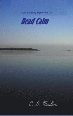 C D Moulton, C. D. Moulton - Dead Calm, Häftad