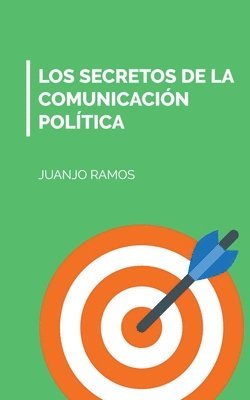 bokomslag Los secretos de la comunicacin poltica