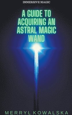 Guide to Acquiring an Astral Magic Wand