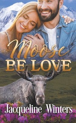Jacqueline Winters - Moose Be Love, Häftad