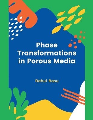 Phase Transformations in Porous Media 1