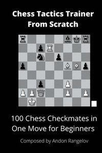 bokomslag 100 Chess Checkmates in One Move for Beginners