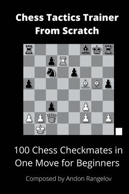 100 Chess Checkmates in One Move for Beginners 1