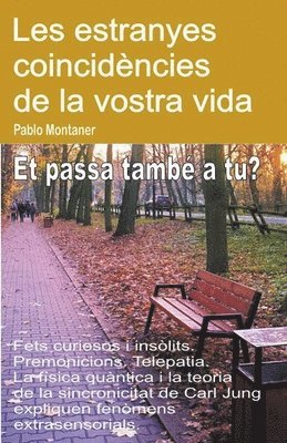 bokomslag Les estranyes coincidncies de la vostra vida. Fets curiosos i inslits. Premonicions. Telepatia. Et passa tamb a tu?