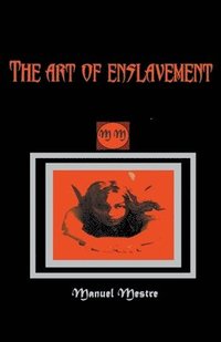 bokomslag The Art of Enslavement