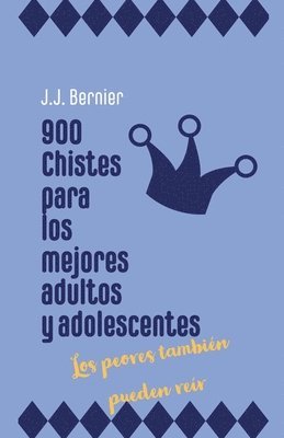 900 chistes para los mejores adultos y adolescentes (los peores tambin pueden rer) 1