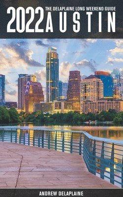 bokomslag Austin -The Delaplaine 2022 Long Weekend Guide