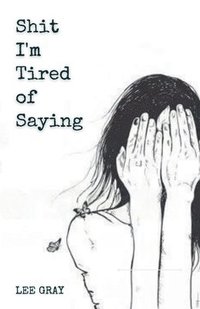 bokomslag Shit I'm Tired of Saying