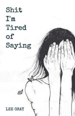 bokomslag Shit I'm Tired of Saying