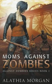 bokomslag Moms Against Zombies