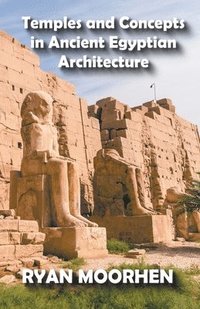 bokomslag Temples and Concepts in Ancient Egyptian Architecture
