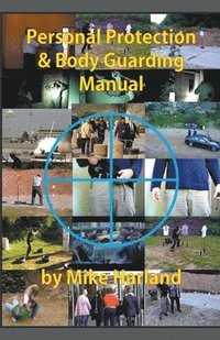 bokomslag Personal Protection And Body Guarding Manual
