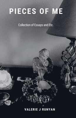 Valerie J Runyan, Valerie J. Runyan - Pieces of Me - A Collection of Essays, Häftad